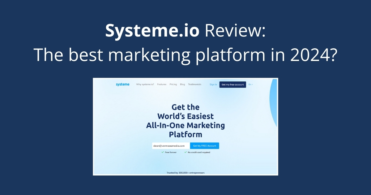 Systeme.io Review: The best marketing platform in 2024?