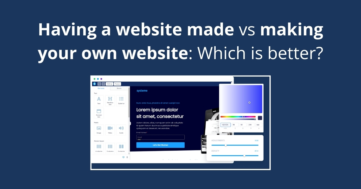 Having a website made vs making your own website: Which is better?